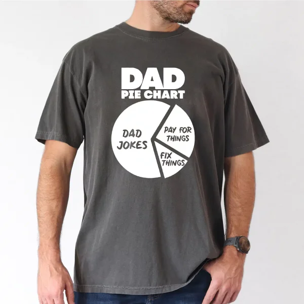 Dad Pie Chart Include Dad Jokes, Dad For Things, Fix Things, Funny Dad Graphic Tee, The Best Father's Day Gift - Image 4