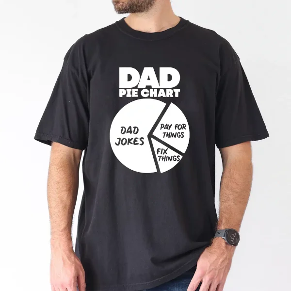 Dad Pie Chart Include Dad Jokes, Dad For Things, Fix Things, Funny Dad Graphic Tee, The Best Father's Day Gift - Image 2