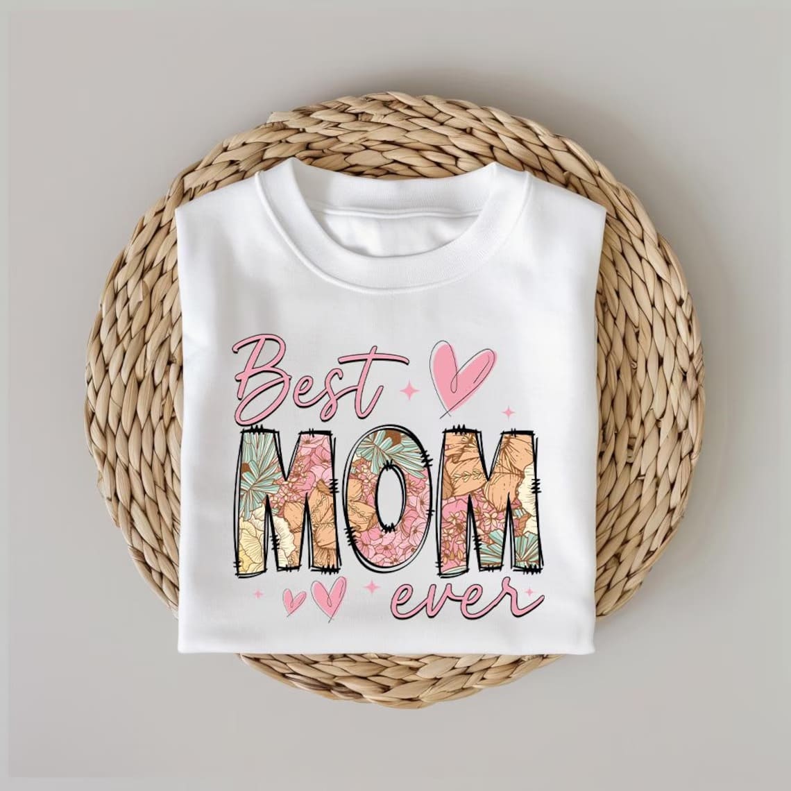 Best Mom Ever T-Shirt, The Best Idea for Mother's Day Gift