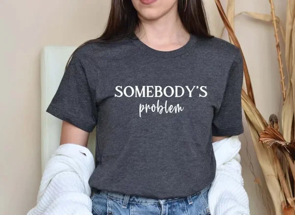 Couples Matching T-Shirt With Somebody and Somebody Problem Print Design, The Best Family Matching Gift - Image 2