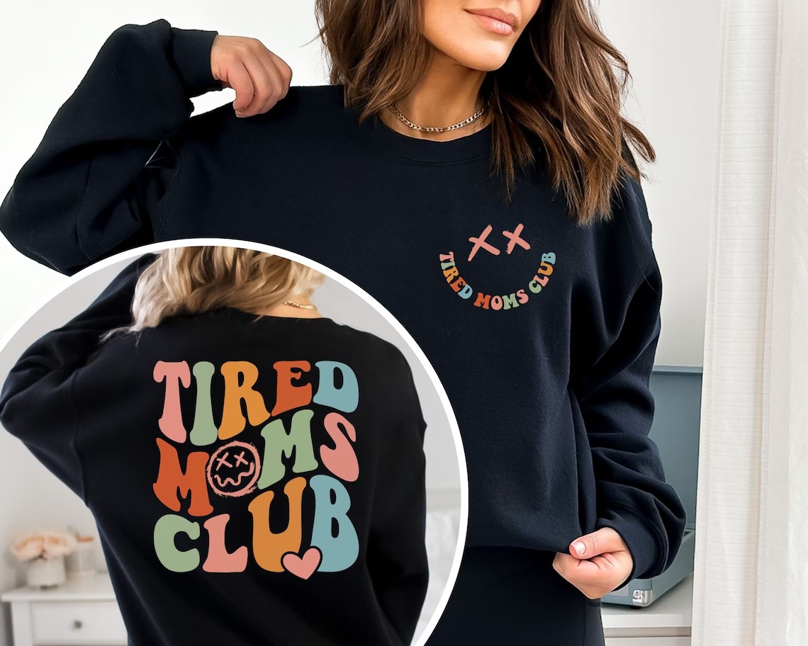 Tired Moms Club Sweatshirt, Sarcastic Mama, Cool Mom, Funny Mama Sweater, Mother's Day Gift