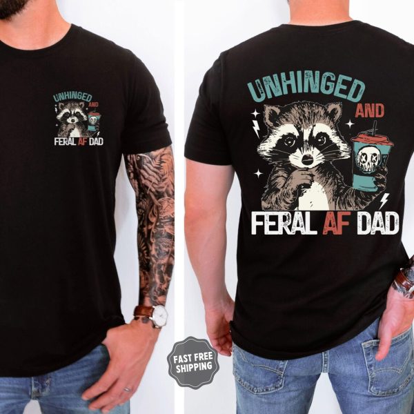 Unhinged Feral Dad, Fathers Day Gift, Funny Fatherhood T-Shirt, Funny Dad Life Shirt, New Dad Gift for Father's Day - Image 2