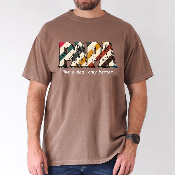 Funny Papa Shirt for Men, Like a Dad Only Better, Grandpa Humor Tee - The Best Father's Day Gift - Image 4