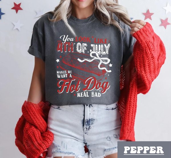 You Look Like the 4th of July Shirt – Funny Hot Dog Lover Tee – Patriotic Independence Day T-Shirt - Image 3