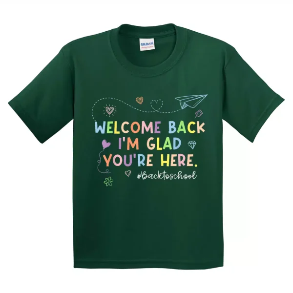 Welcome Back Im Glad You're Here Teacher Back To School T-Shirt - Unisex, Gift for Youth, Back To School - Image 2