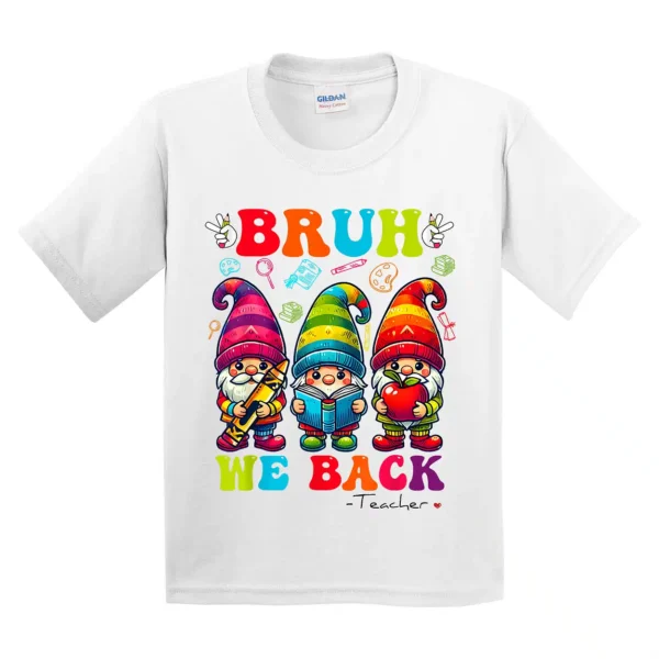 Funny Bruh We Back Teachers Cute Gnomes Back To School T-Shirt - Unisex, Gift for Youth, Back To School - Image 3