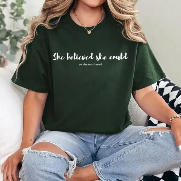 She Believed She Could So She Mothered Shirt – Empowering Mom Life Tee, Mother's Day Gift for Strong Mamas, Cute Motivational Shirt - Image 2