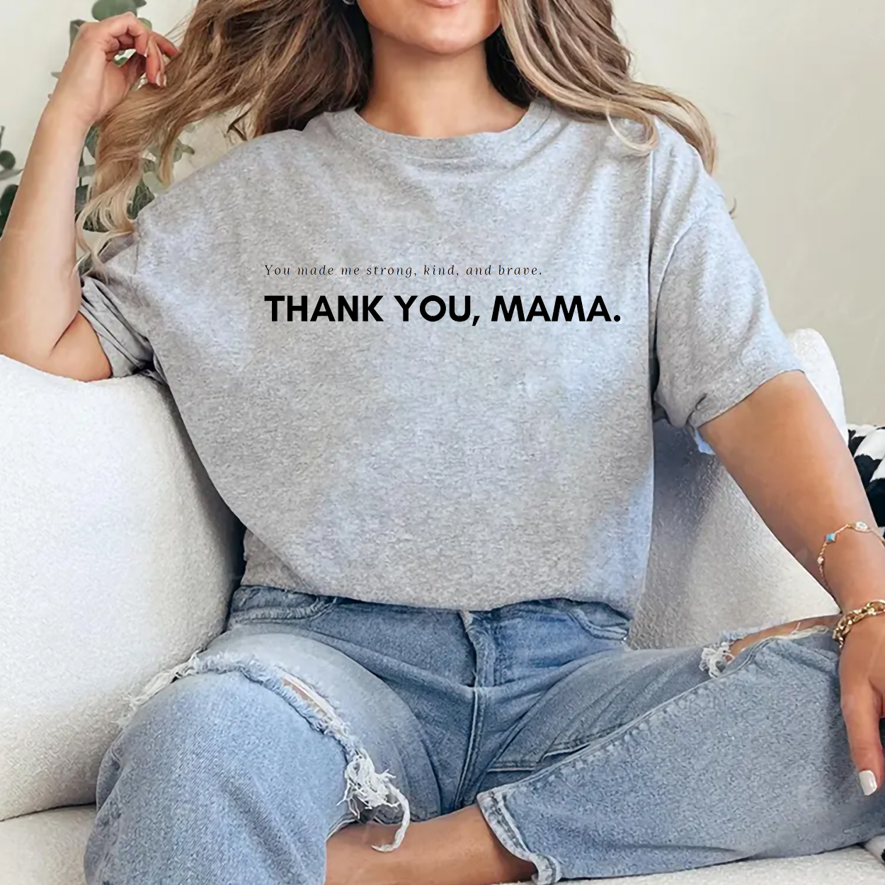You Made Me Strong Kind Brave Shirt – Thank You Mama Tee, Inspirational Mother's Day Gift, Sentimental Quote Shirt for Mom