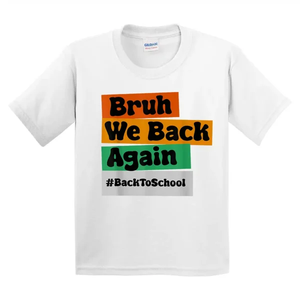 Bruh We Back Again Back To School T-Shirt - Unisex, Gift for Youth, Back To School - Image 2
