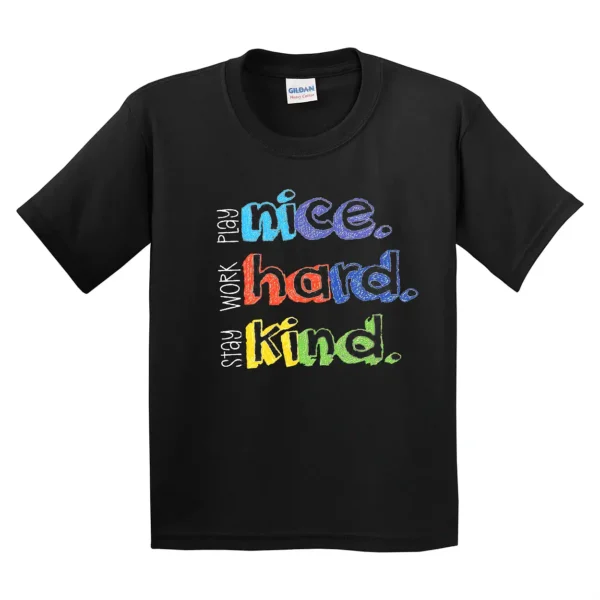 Be Nice Work Hard Stay Kind T-Shirt – Positive Message Graphic Tee for Kids, Toddler & Youth – Colorful Back to School Teacher Outfit - Image 4